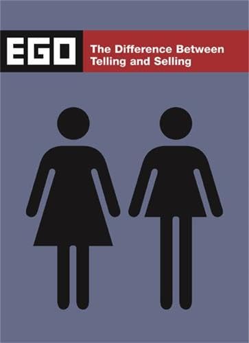 Beispielbild fr Ego : The Difference Between Telling and Selling zum Verkauf von Better World Books