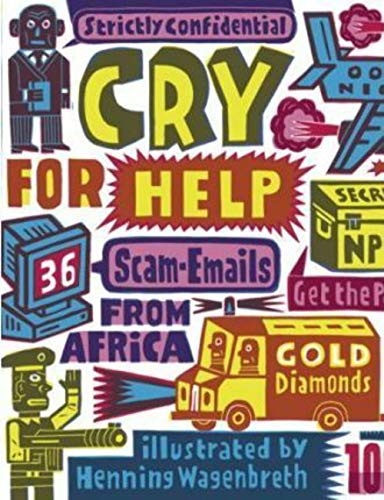 Beispielbild fr Cry for Help: 36 Scam- Emails from Africa zum Verkauf von WorldofBooks