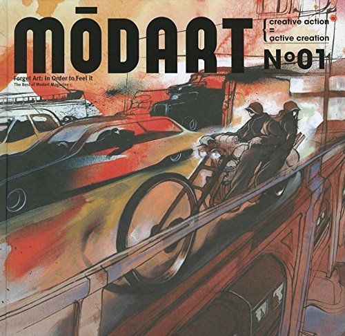 MÅdart, No. 1, Forget Art: In Order to Feel it - The Best of Modart Magazine.
