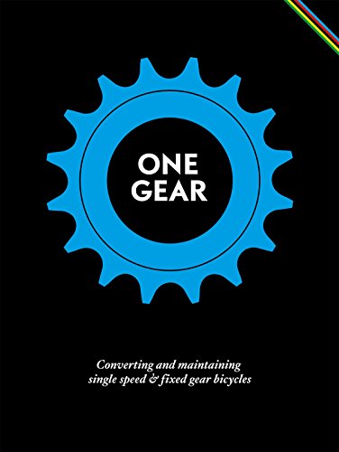 Beispielbild fr One Gear Converting Single Speed and Fixed Gear Bicycles zum Verkauf von WorldofBooks