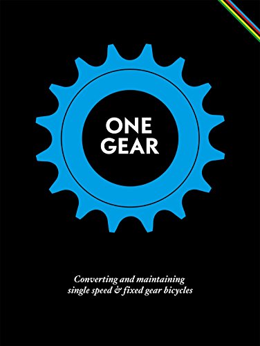 Imagen de archivo de One Gear: Converting and Maintaining Single Speed & Fixed Gear Bicycles a la venta por ThriftBooks-Dallas