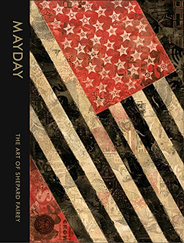 Beispielbild fr Mayday: The Art of Shepard Fairey zum Verkauf von Reliant Bookstore