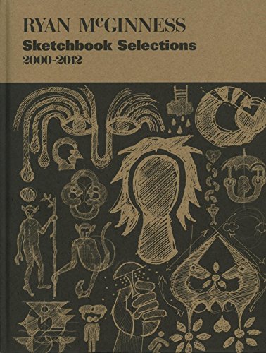 RYAN McGINNESS: Sketchbook Selections 2000-2012 (Signed)