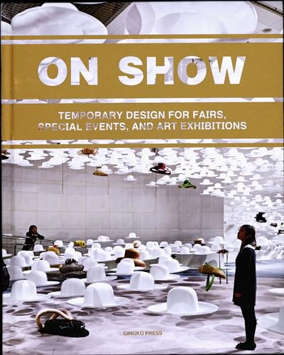 Stock image for On Show: Temporary Design of Fairs, Special Events, and Art Exhibitions for sale by ThriftBooks-Atlanta