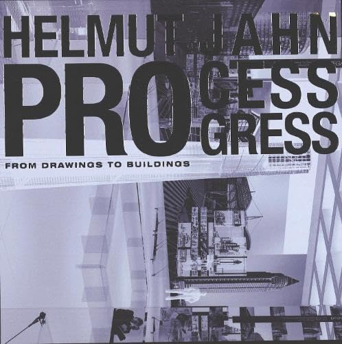 Helmut Jahn Process Progress: From the Drawings to Buildings (9781584235118) by Helmut, Jahn; Viertlboeck, Rainer