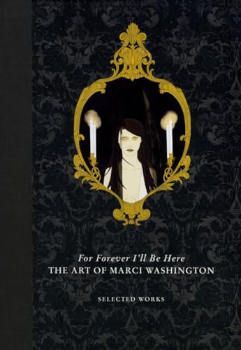 Stock image for For Forever I'll Be Here: The Art of Marci Washington: Selected Works for sale by SecondSale