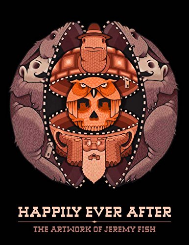 9781584235804: Jeremy Fish Happily Ever After /anglais: The Artwork of Jeremy Fish