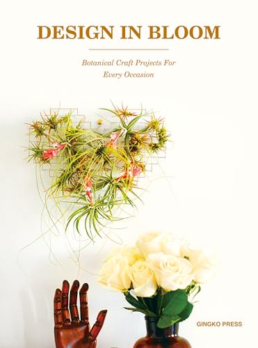 Beispielbild fr Design in Bloom: Botanical Craft Projects for Every Occasion zum Verkauf von Ammareal