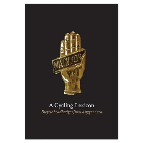 Beispielbild fr A Cycling Lexicon: Bicycle Headbadges from a Bygone Era [Hardcover] Carter, Phil; Conner, Jeff and Smith, Paul zum Verkauf von tttkelly1