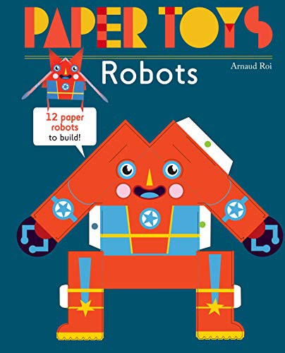 Stock image for Paper Toys: Robots: 12 Paper Robots to Build for sale by Goodwill of Colorado