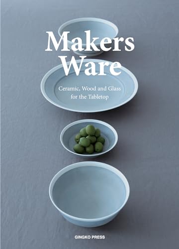 Stock image for Makers Ware: Ceramic, Wood and Glass for the Tabletop for sale by Goodwill