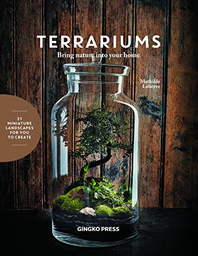 Stock image for Terrariums: Bring Nature Into Your Home for sale by Lakeside Books