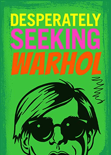 Stock image for Desperately Seeking Warhol for sale by Lakeside Books