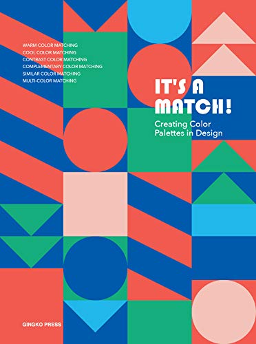 Imagen de archivo de It's a Match! : Creating Color Palettes in Design a la venta por Better World Books