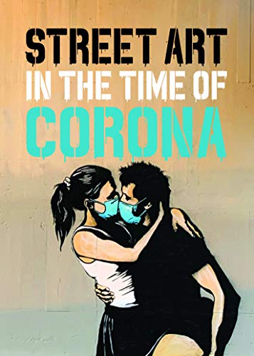 Beispielbild fr Street Art in the Time of Corona zum Verkauf von Books From California