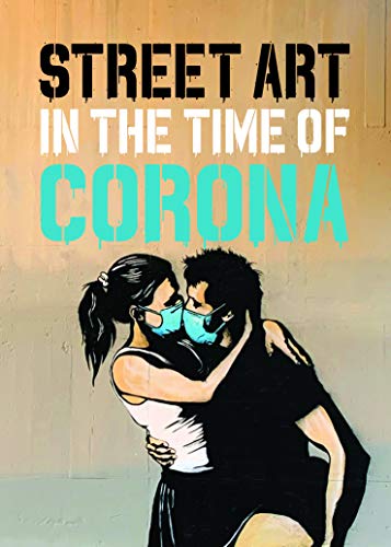 Stock image for Street Art in the Time of Corona for sale by Books From California