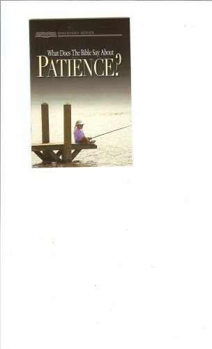 Beispielbild fr What does the Bible say about PATIENCE? (32 page booklet) (Discovery) zum Verkauf von Wonder Book