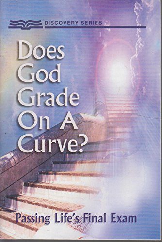 Imagen de archivo de Discovery Series Does God Grade On A Curve? Passing Life's Final Exam a la venta por Idaho Youth Ranch Books