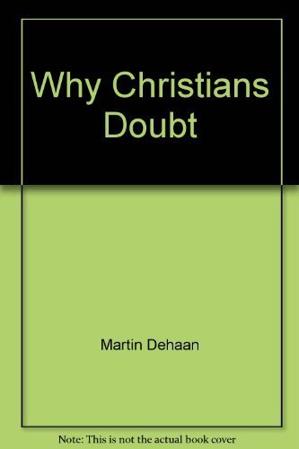 Imagen de archivo de Why Christians Doubt a la venta por Wonder Book