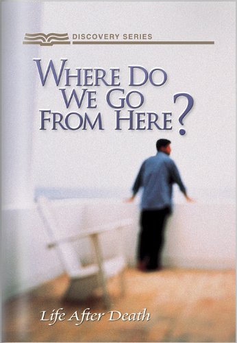 Imagen de archivo de Where Do We Go From Here? Life After Death (Discovery Series) a la venta por Bank of Books