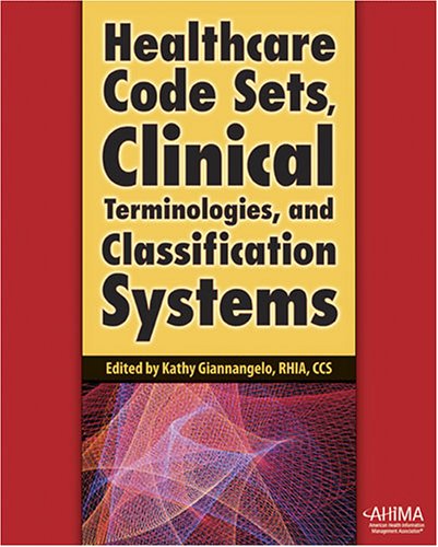9781584260691: Healthcare Code Sets, Clinical Terminologies, and Classification Systems