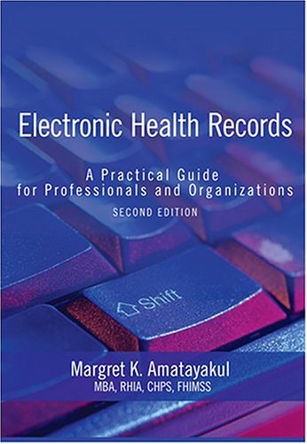 Stock image for Electronic Health Records: A Practical Guide for Professionals and Organizations for sale by Irish Booksellers