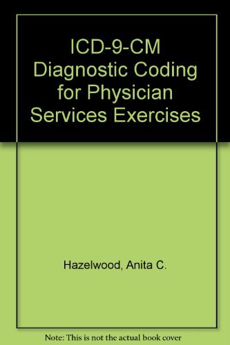 Imagen de archivo de ICD-9-CM Diagnostic Coding for Physician Services Exercises a la venta por ThriftBooks-Atlanta
