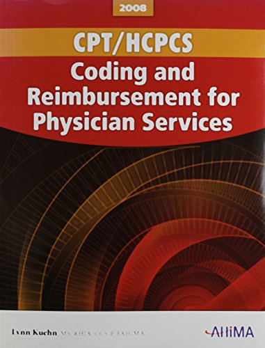 CPT/HCPCS Coding and Reimbursement for Physician Services, 2008 edition (9781584262022) by Lynn Kuehn