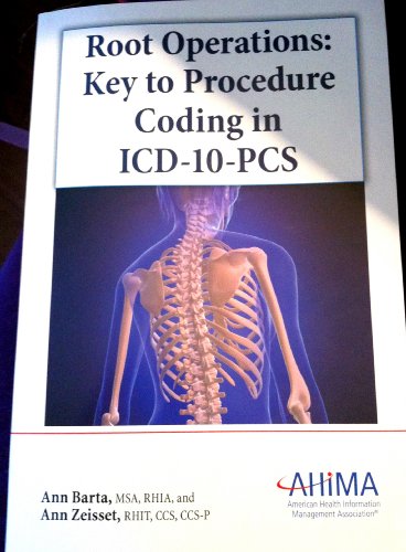 Stock image for Root Operations: Key to Procedure Coding in ICD-10-PCS for sale by KuleliBooks