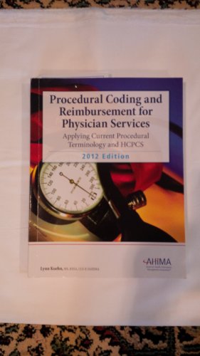 Procedural Coding and Reimbursement for Physician Services: Applying Current Procedural Terminology and HCPCS (9781584262855) by Lynn Kuehn