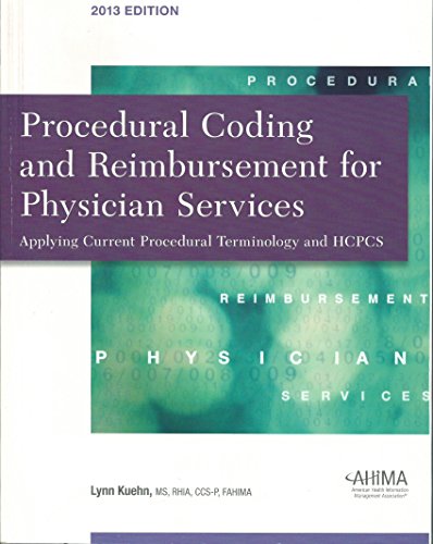 Procedural Coding and Reimbursement for Physician Services: Applying Current Procedural Terminology and HCPCS 2013 (9781584263999) by Kuehn, Lynn