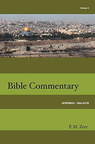 Beispielbild fr Zerr Bible Commentary Vol. 4 Jeremiah - Malachi zum Verkauf von Lakeside Books