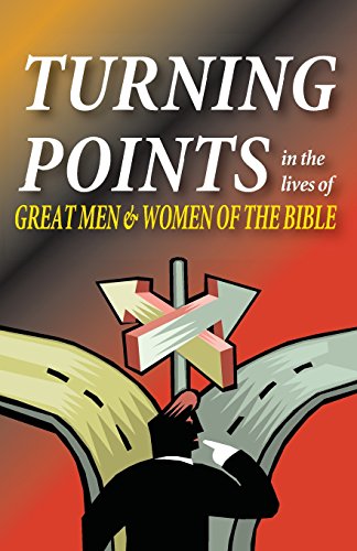 9781584273943: Turning Points in the Lives of Great Men and Women of the Bible