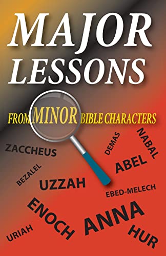 9781584273967: Major Lessons from Minor Bible Characters