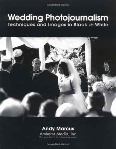 Stock image for Wedding Photojournalism : Techniques and Images in Black and White for sale by Better World Books