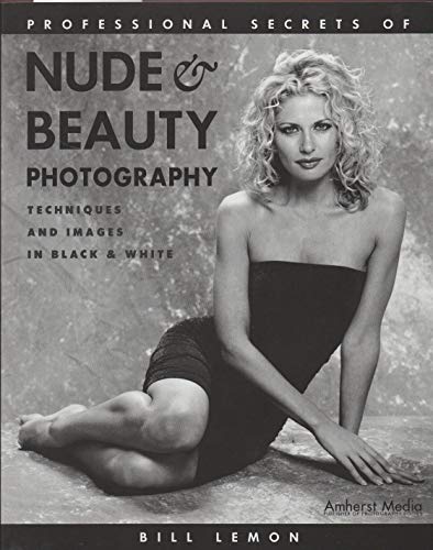 Beispielbild fr Professional Secrets of Nude & Beauty Photography: Techniques and Images in Black & White zum Verkauf von Books From California