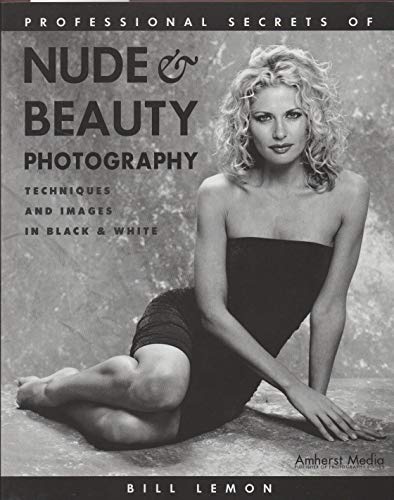 Stock image for Professional Secrets of Nude & Beauty Photography: Techniques and Images in Black & White for sale by Books From California