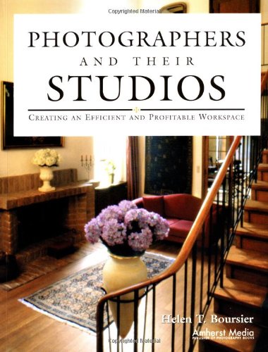 9781584280477: Photographers and Their Studios: Creating an Efficient and Profitable Workspace