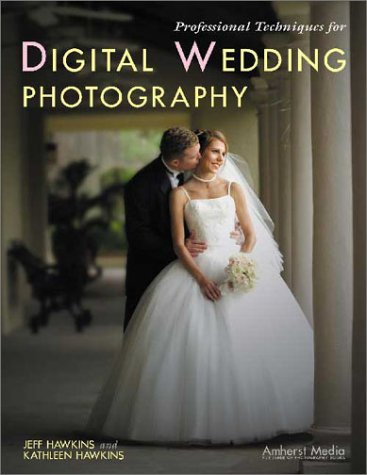 Stock image for Professional Techniques for Digital Wedding Photography for sale by Better World Books