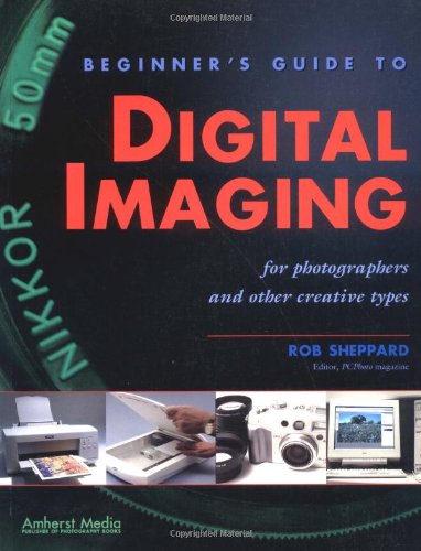 Imagen de archivo de Beginner's Guide to Digital Imaging a la venta por Better World Books: West