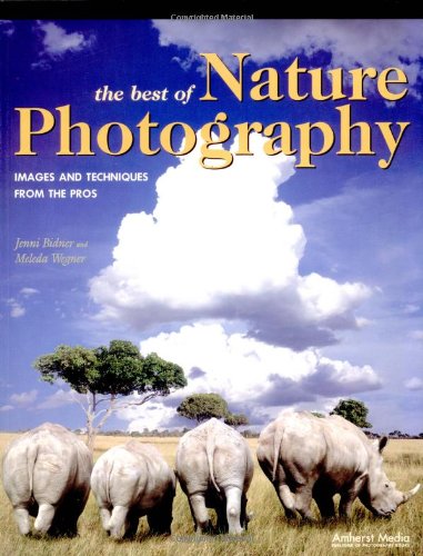 Stock image for The Best of Nature Photography: Images and Techniques from the Pros for sale by Wonder Book