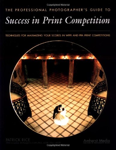 Imagen de archivo de Success in Print Competition for Professional Photographers a la venta por HPB-Emerald