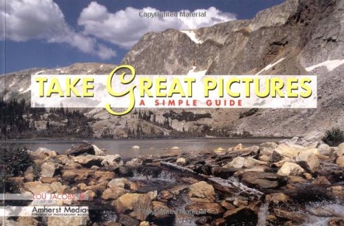 Imagen de archivo de Take Great Pictures : A Simple Guide a la venta por Better World Books