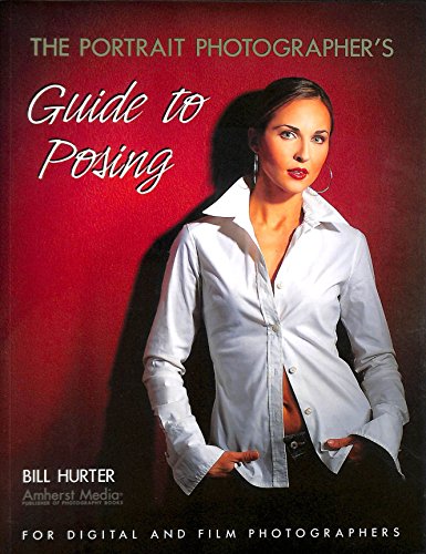 Stock image for The Portrait Photographer's Guide to Posing for sale by Jenson Books Inc