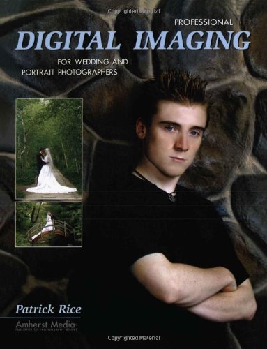 Beispielbild fr Professional Digital Imaging for Wedding and Portrait Photographers zum Verkauf von SecondSale