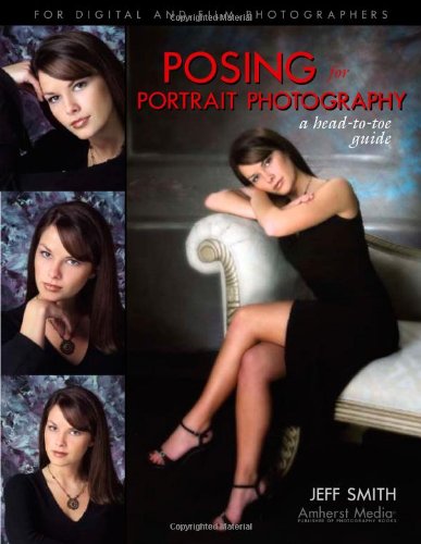 Imagen de archivo de Posing for Portrait Photography: A Head-to-Toe Guide a la venta por Wonder Book