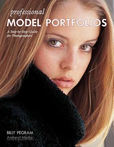 Imagen de archivo de Professional Model Portfolios : A Step-by-Step Guide for Photographers a la venta por Better World Books: West