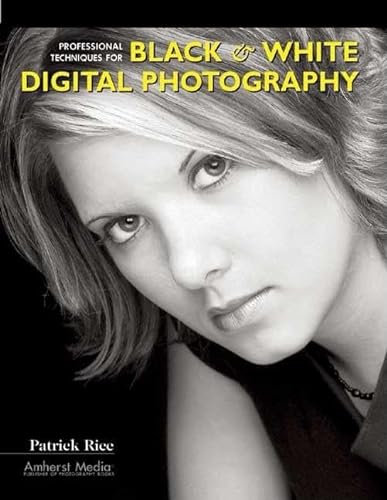 Beispielbild fr Professional Techniques for Black & White Digital Photography zum Verkauf von WorldofBooks