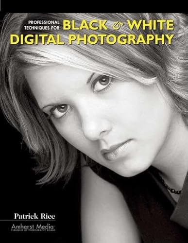 Stock image for Professional Techniques for Black and White Digital Photography for sale by Better World Books