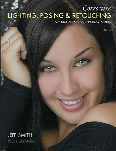 Corrective Lighting, Posing, & Retouching For Digital Portrait Photographers 2nd Edition